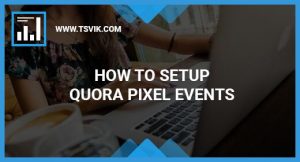 Quora Pixel Events