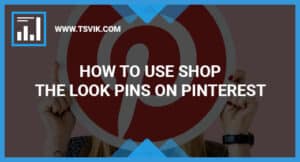 How to Use Shop the Look Pins on Pinterest